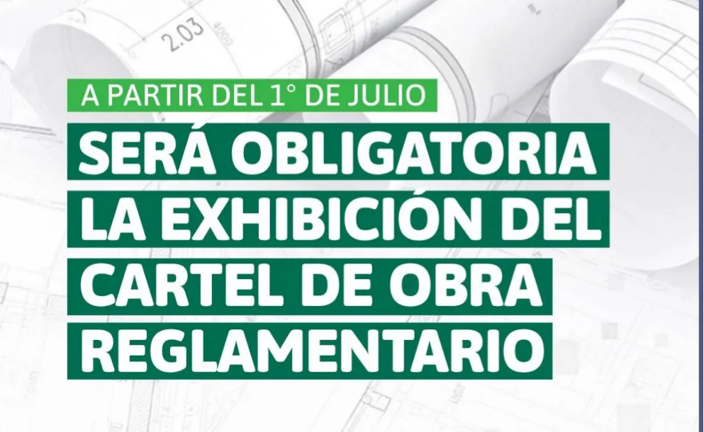 A PARTIR DEL 1° DE JULIOOBRAS SIN CARTEL REGLAMENTARIO PODRÁN SER MULTADAS 